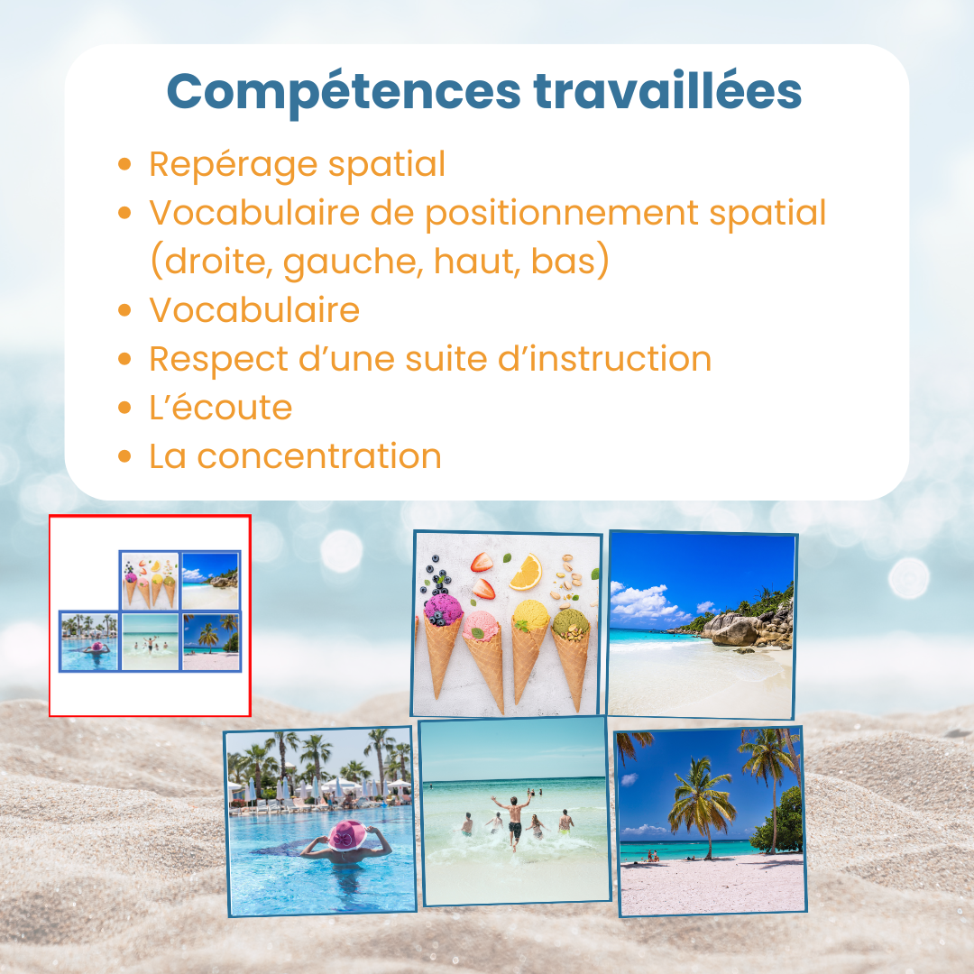 Compétences travaillées avec le jeu dicte et reproduis été : vocabulaire de repérage spatial, écoute et attention